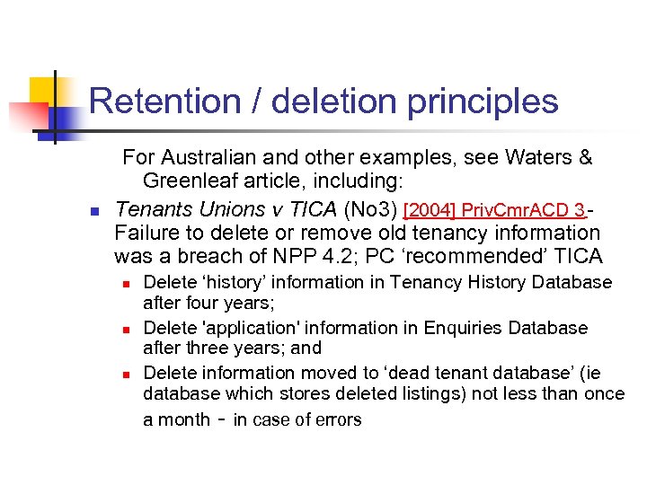 Retention / deletion principles n For Australian and other examples, see Waters & Greenleaf