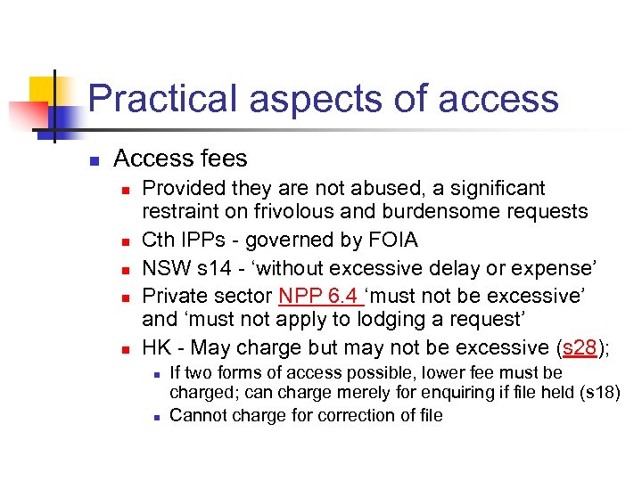 Practical aspects of access n Access fees n n n Provided they are not