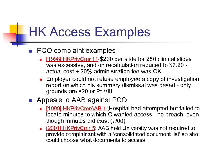 HK Access Examples n PCO complaint examples n n n [1998] HKPriv. Cmr 11: