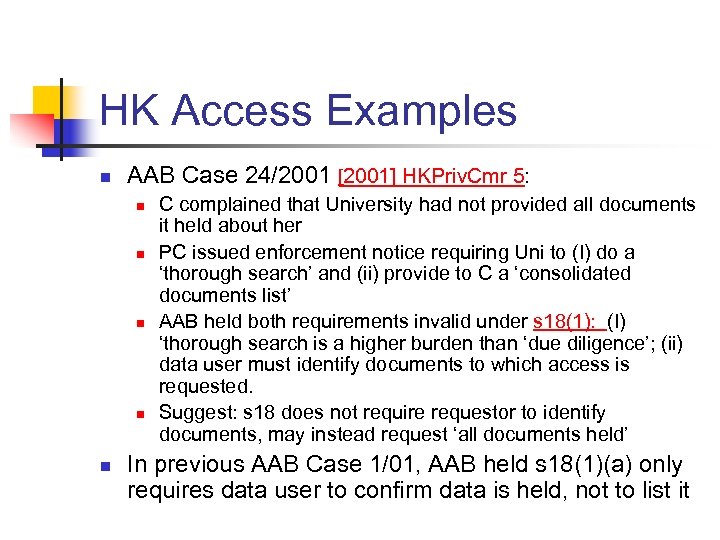 HK Access Examples n AAB Case 24/2001 [2001] HKPriv. Cmr 5: n n n