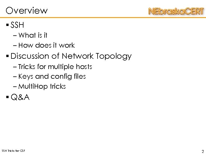 Overview § SSH – What is it – How does it work § Discussion