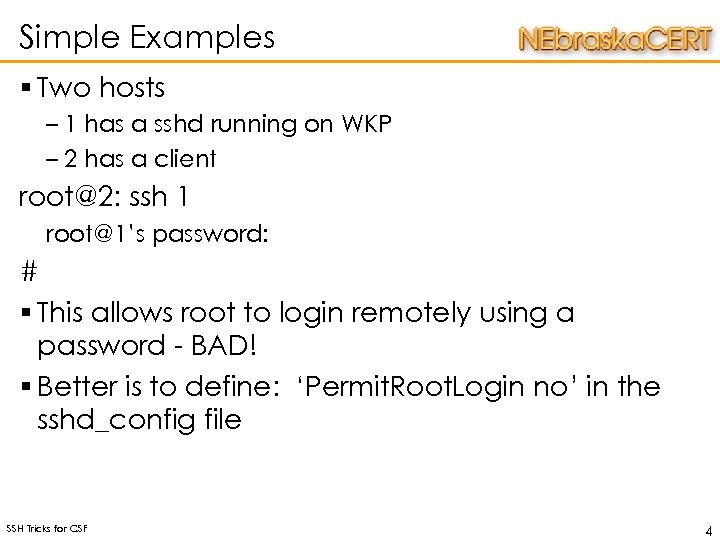 Simple Examples § Two hosts – 1 has a sshd running on WKP –