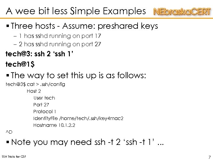 A wee bit less Simple Examples § Three hosts - Assume: preshared keys –