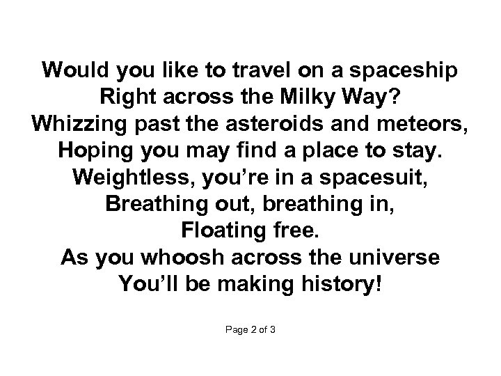  Would you like to travel on a spaceship Right across the Milky Way?