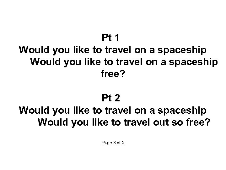  Pt 1 Would you like to travel on a spaceship free? Pt 2