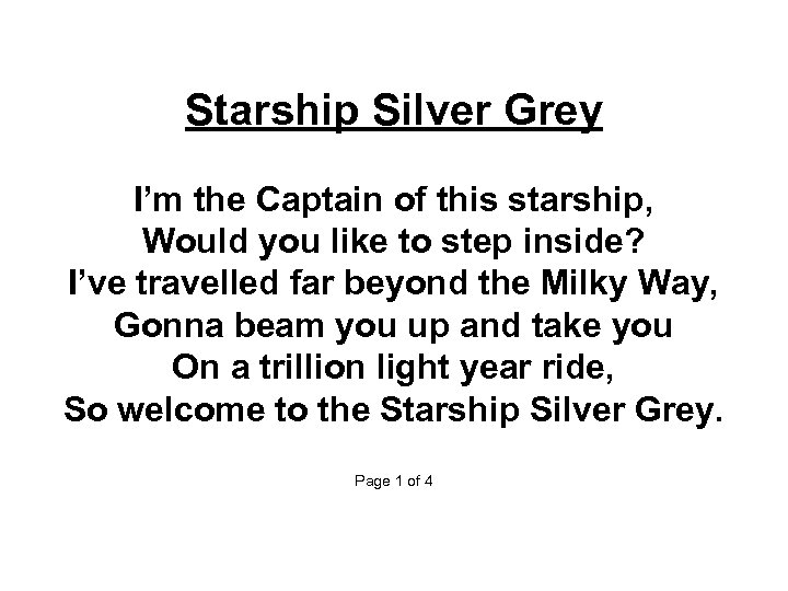 Starship Silver Grey I’m the Captain of this starship, Would you like to step