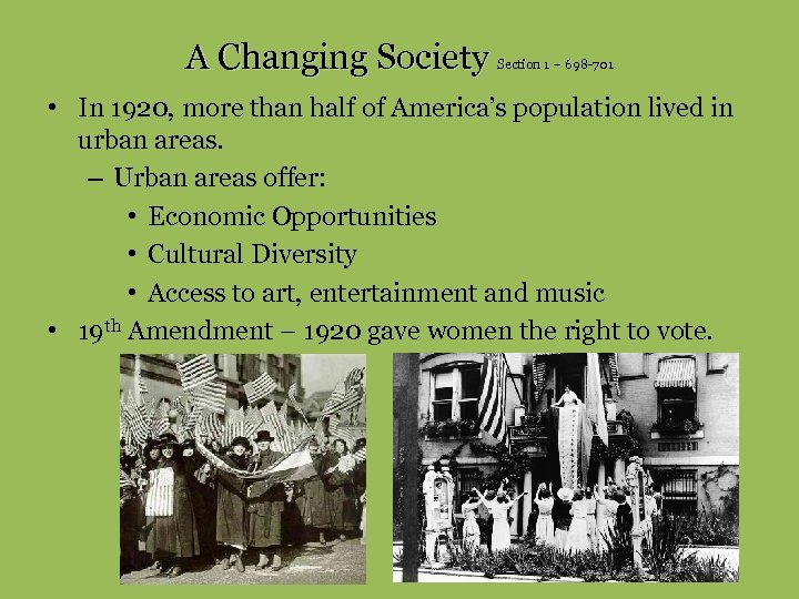 A Changing Society Section 1 – 698 -701 • In 1920, more than half