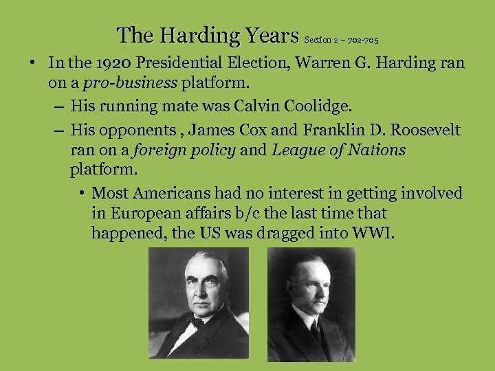 The Harding Years Section 2 – 702 -705 • In the 1920 Presidential Election,