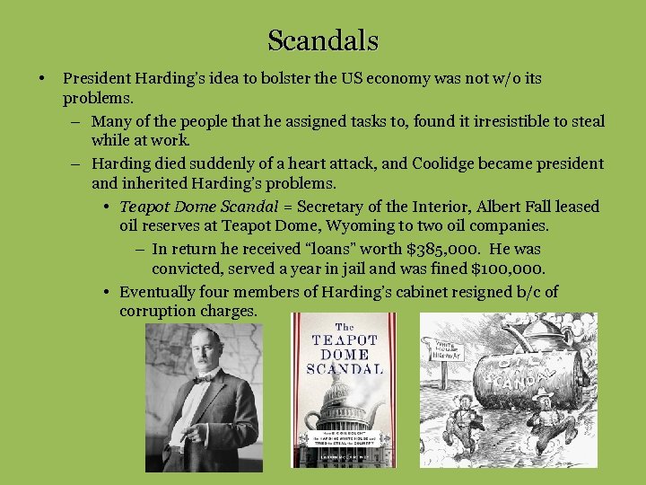 Scandals • President Harding’s idea to bolster the US economy was not w/o its