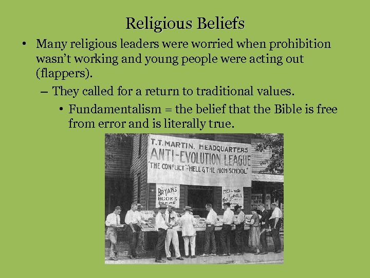 Religious Beliefs • Many religious leaders were worried when prohibition wasn’t working and young