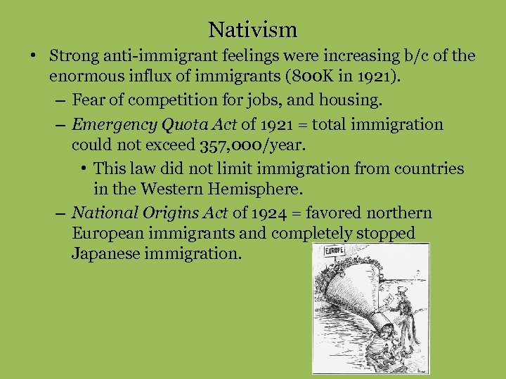 Nativism • Strong anti-immigrant feelings were increasing b/c of the enormous influx of immigrants