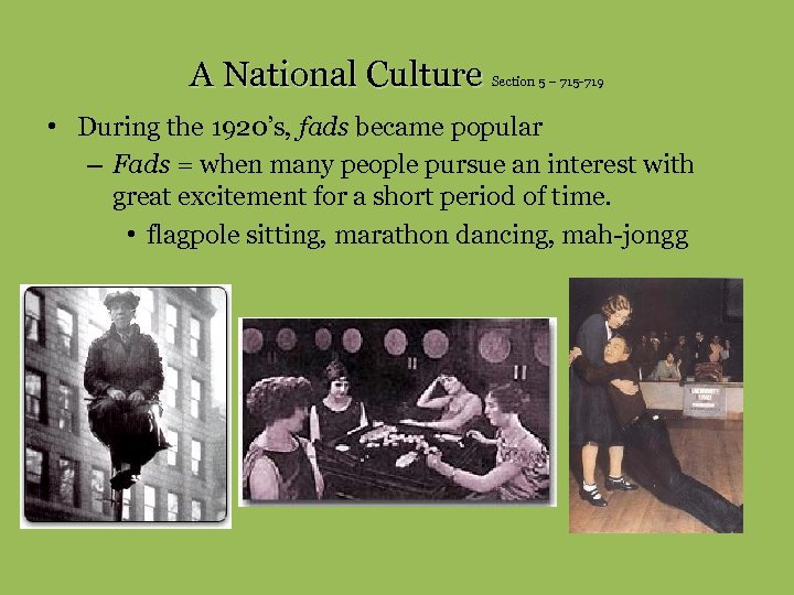 A National Culture Section 5 – 715 -719 • During the 1920’s, fads became