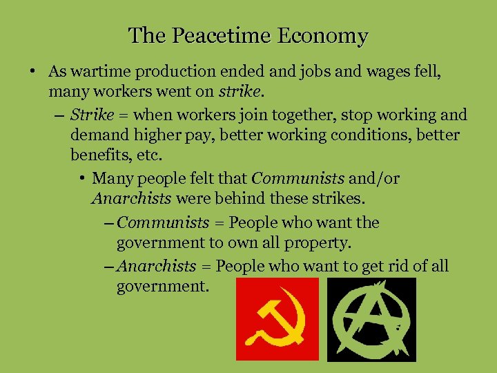 The Peacetime Economy • As wartime production ended and jobs and wages fell, many