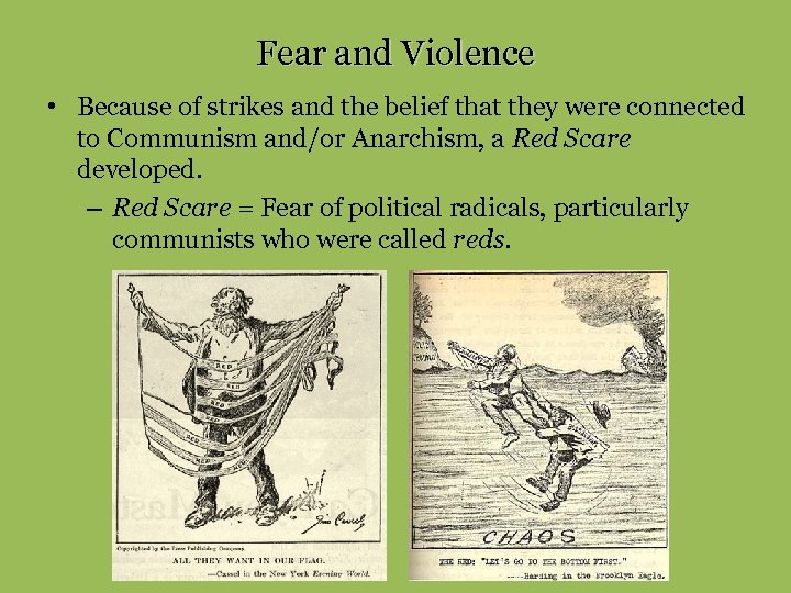Fear and Violence • Because of strikes and the belief that they were connected
