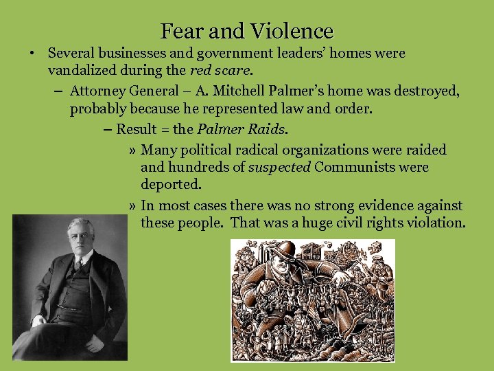 Fear and Violence • Several businesses and government leaders’ homes were vandalized during the