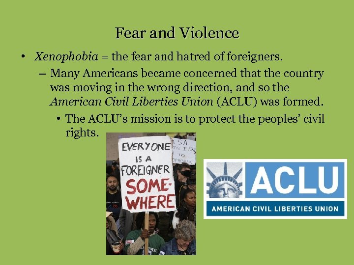 Fear and Violence • Xenophobia = the fear and hatred of foreigners. – Many