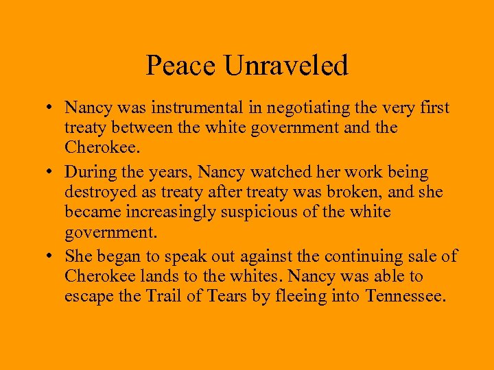 Peace Unraveled • Nancy was instrumental in negotiating the very first treaty between the