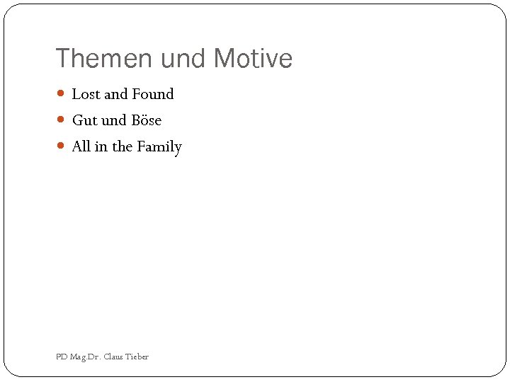 Themen und Motive Lost and Found Gut und Böse All in the Family PD