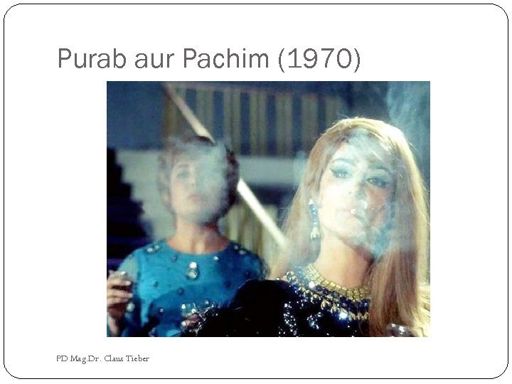 Purab aur Pachim (1970) PD Mag. Dr. Claus Tieber 