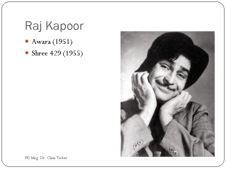 Raj Kapoor Awara (1951) Shree 429 (1955) PD Mag. Dr. Claus Tieber 