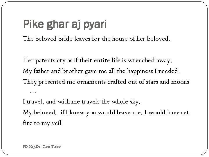 Pike ghar aj pyari The beloved bride leaves for the house of her beloved.