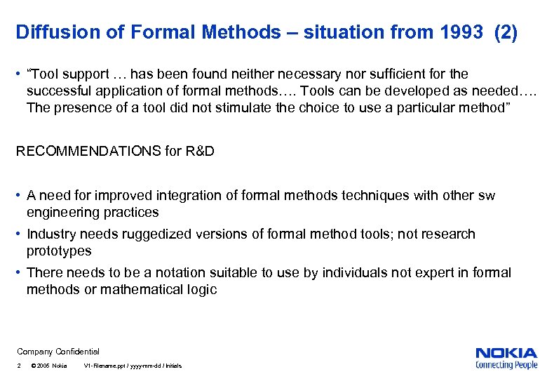 Diffusion of Formal Methods – situation from 1993 (2) • “Tool support … has