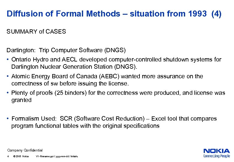 Diffusion of Formal Methods – situation from 1993 (4) SUMMARY of CASES Darlington: Trip