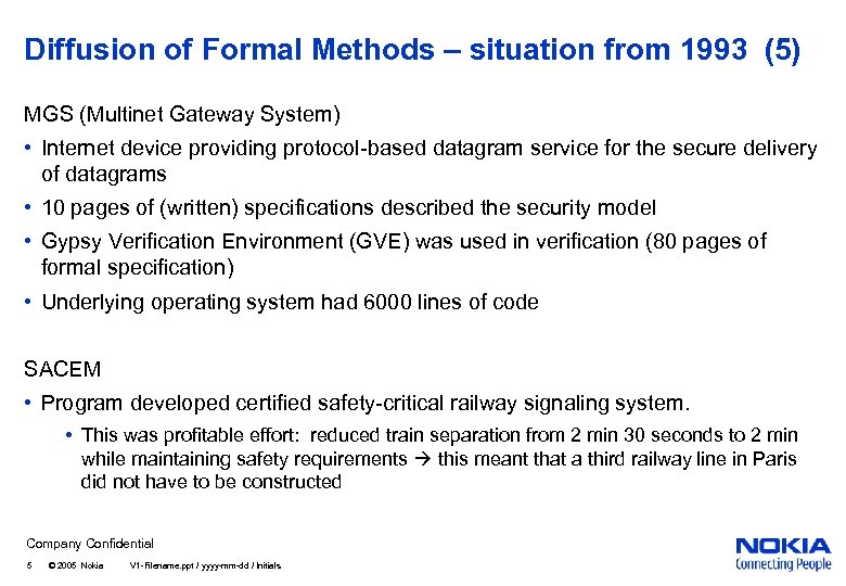 Diffusion of Formal Methods – situation from 1993 (5) MGS (Multinet Gateway System) •