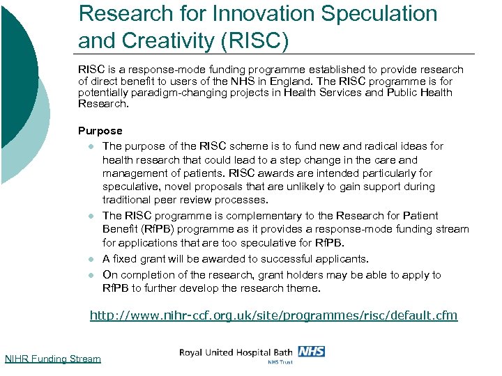 Research for Innovation Speculation and Creativity (RISC) RISC is a response-mode funding programme established