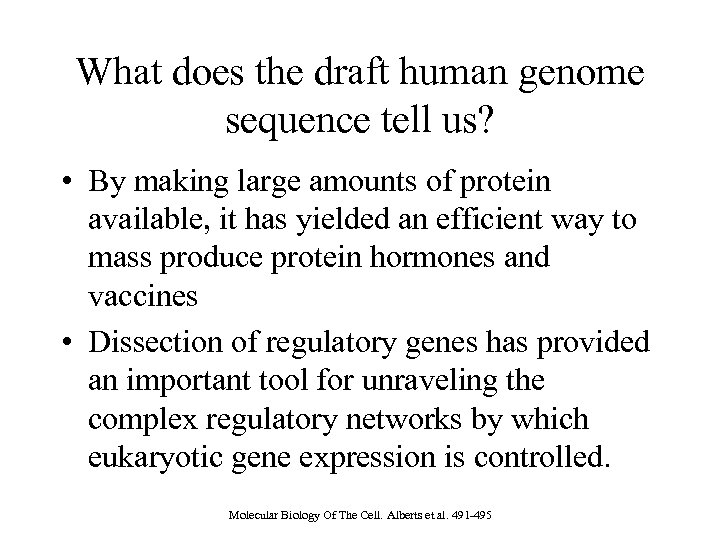 What does the draft human genome sequence tell us? • By making large amounts