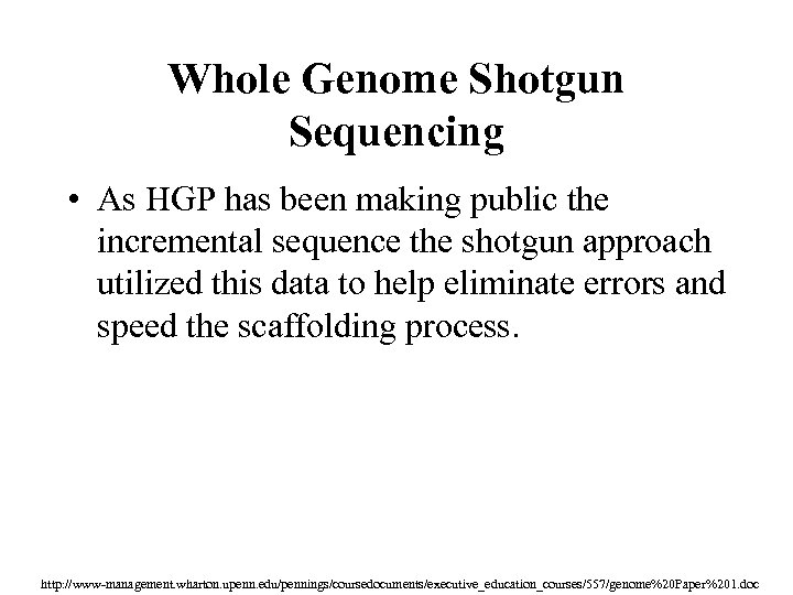 Whole Genome Shotgun Sequencing • As HGP has been making public the incremental sequence