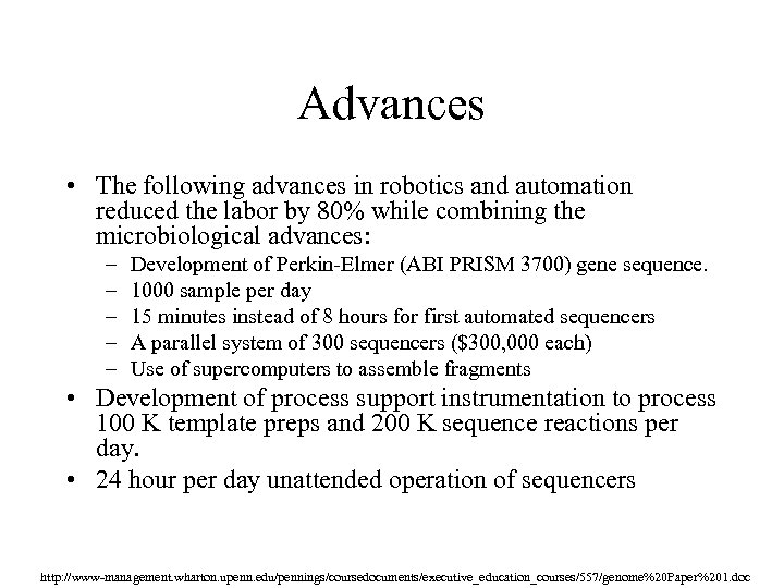 Advances • The following advances in robotics and automation reduced the labor by 80%