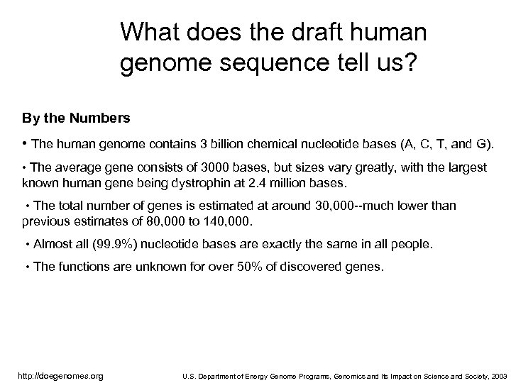 What does the draft human genome sequence tell us? By the Numbers • The