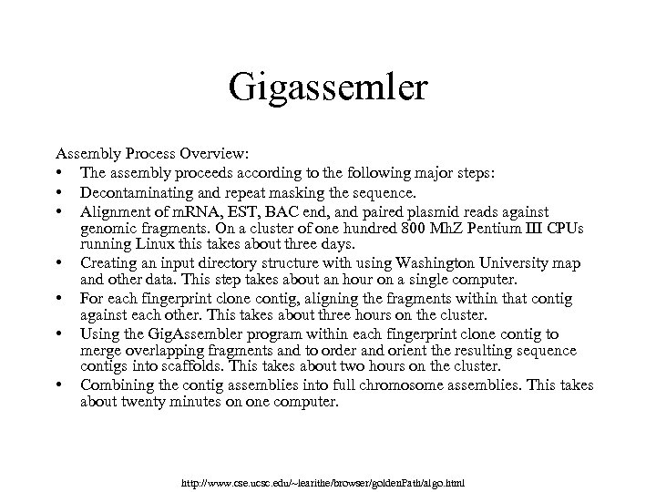 Gigassemler Assembly Process Overview: • The assembly proceeds according to the following major steps: