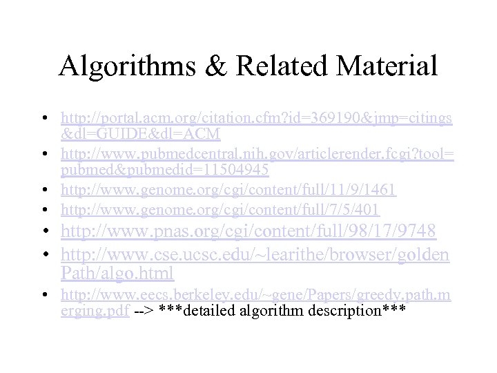 Algorithms & Related Material • http: //portal. acm. org/citation. cfm? id=369190&jmp=citings &dl=GUIDE&dl=ACM • http: