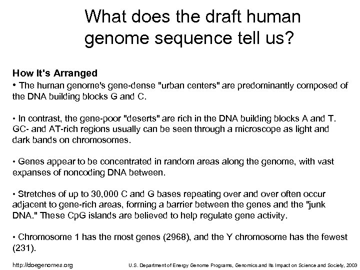 What does the draft human genome sequence tell us? How It's Arranged • The