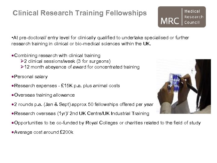 Clinical Research Training Fellowships • At pre-doctoral/ entry level for clinically qualified to undertake
