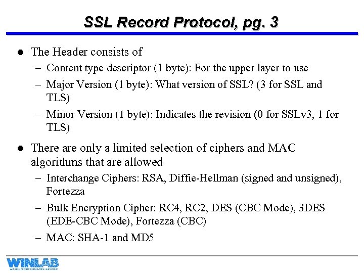 SSL Record Protocol, pg. 3 l The Header consists of – Content type descriptor
