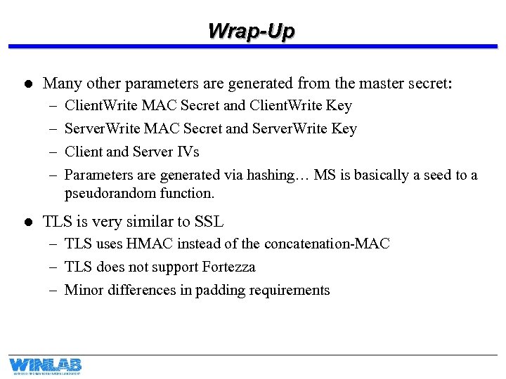 Wrap-Up l Many other parameters are generated from the master secret: – – l