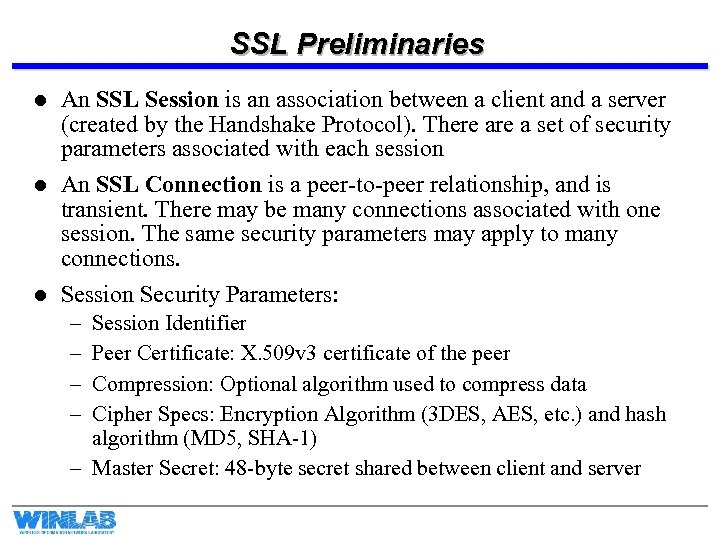 SSL Preliminaries l l l An SSL Session is an association between a client