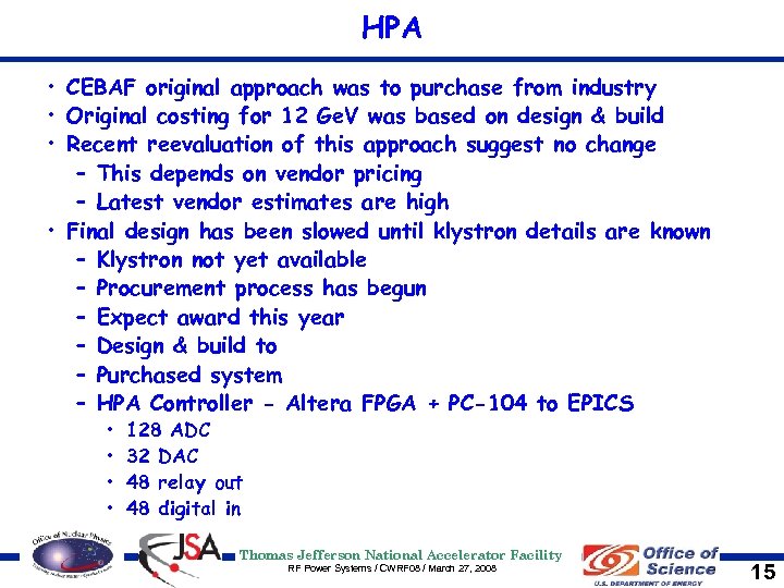 HPA • CEBAF original approach was to purchase from industry • Original costing for