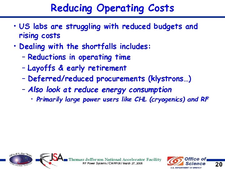 Reducing Operating Costs • US labs are struggling with reduced budgets and rising costs