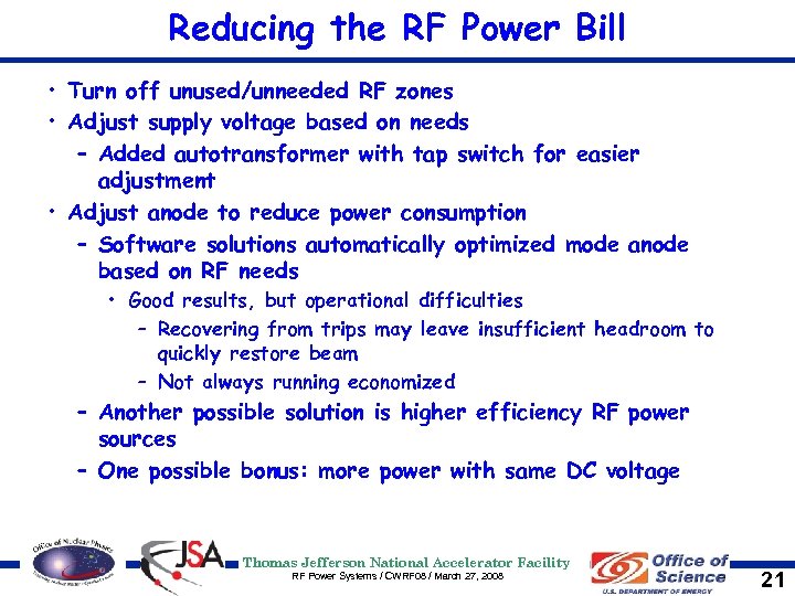 Reducing the RF Power Bill • Turn off unused/unneeded RF zones • Adjust supply