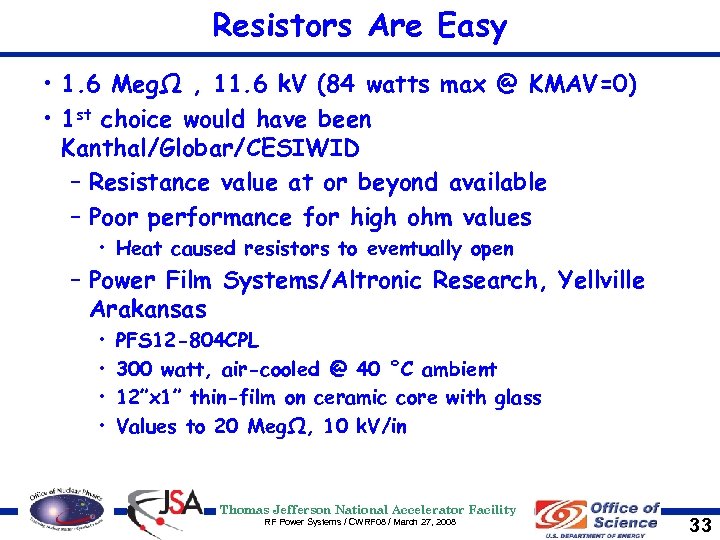 Resistors Are Easy • 1. 6 MegΩ , 11. 6 k. V (84 watts