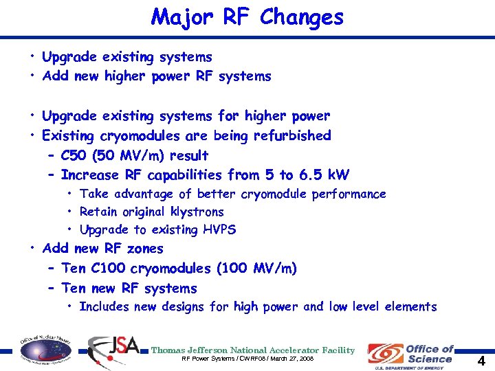 Major RF Changes • Upgrade existing systems • Add new higher power RF systems