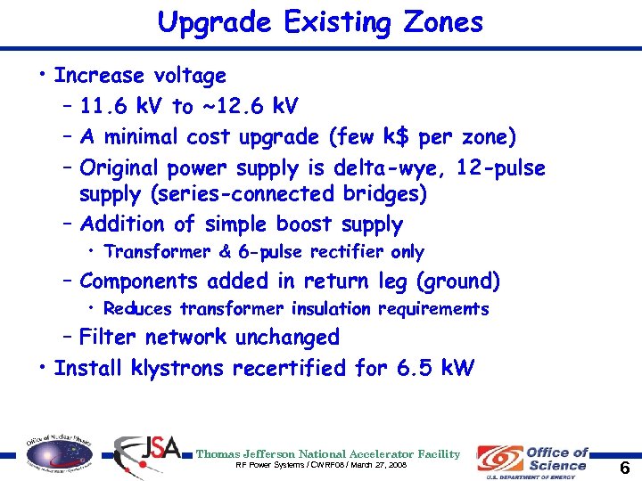 Upgrade Existing Zones • Increase voltage – 11. 6 k. V to ~12. 6