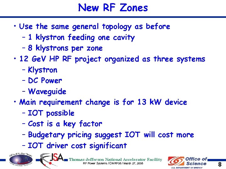 New RF Zones • Use the same general topology as before – 1 klystron