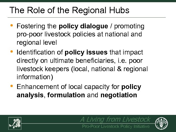 The Role of the Regional Hubs • • • Fostering the policy dialogue /