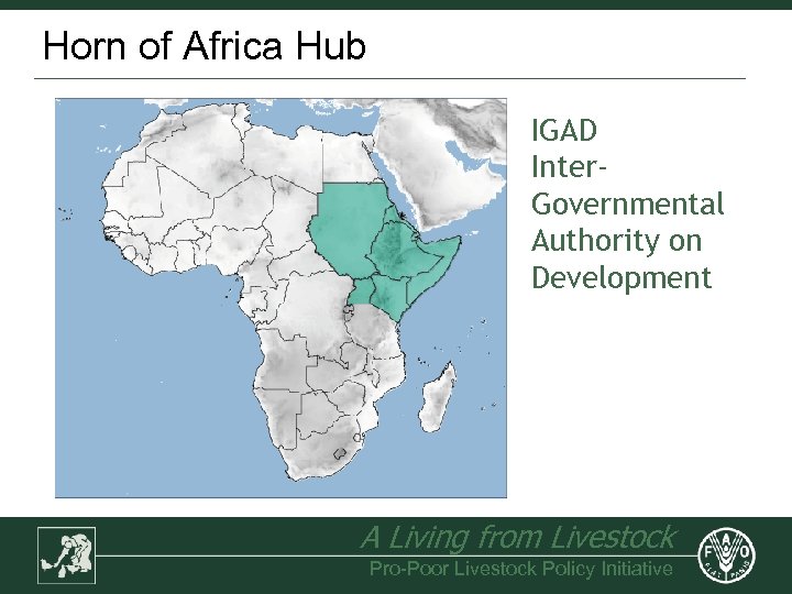 Horn of Africa Hub IGAD Inter. Governmental Authority on Development A Living from Livestock