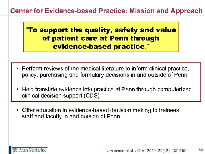 Center for Evidence-based Practice: Mission and Approach “To support the quality, safety and value